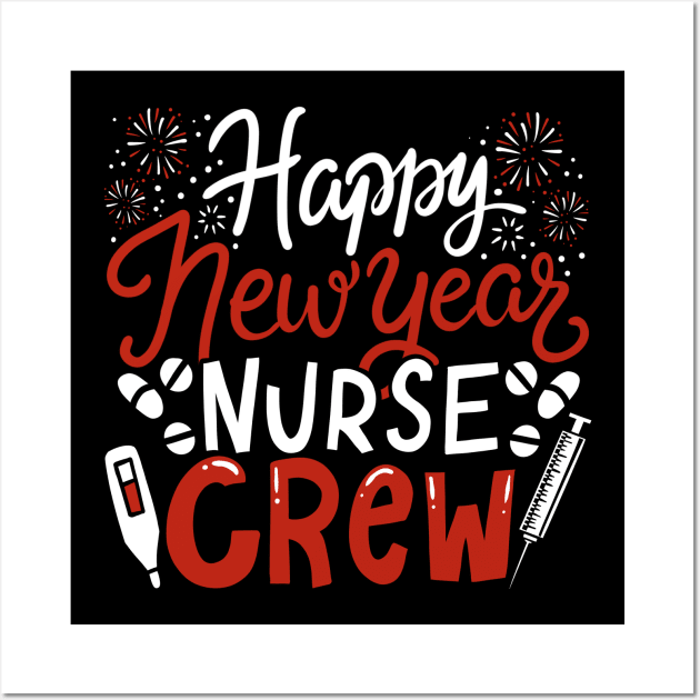 Happy New Year Nurse Crew Hospital Duty Gift Wall Art by Hasibit